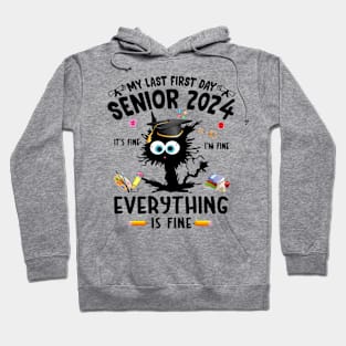 My Last First Day Senior 2024 It's Fine I'm Fine Black Cat T-Shirt Hoodie